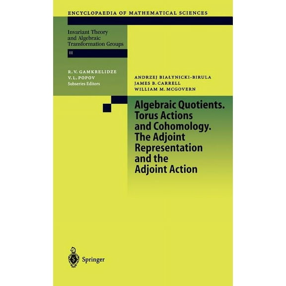 Encyclopaedia of Mathematical Sciences Algebraic Quotients. Torus Actions and Cohomology. the Adjoint Representation and the Adjoint Action, Book 131, (Hardcover)