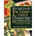 thumbnail image 1 of Pre-Owned Secrets of Lactose-Free Cooking: Over 150 Delicious Dairy-Free and Lactose-Reduced Recipes--From (Paperback) by Arlene Burlant, 1 of 1