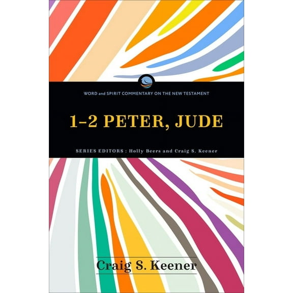 Word and Spirit Commentary on the New Te 1-2 Peter, Jude: Word and Spirit Commentary on the New Testament, (Hardcover)