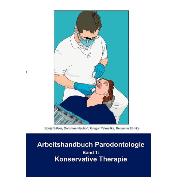 Arbeitshandbuch Parodontologie - Konservative Therapie: Band 1, (Paperback)