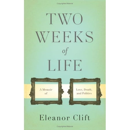 Pre-Owned Two Weeks of Life : A Memoir of Love, Death, and Politics 9780465002511 Used