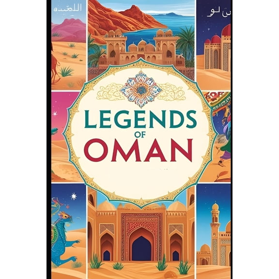 Legends of Oman: Folktales, Myths, and Ancient Traditions, (Paperback)