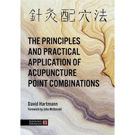 UPC: 9781848193956 | Principles and Practical Application of Acupuncture Point Combinations