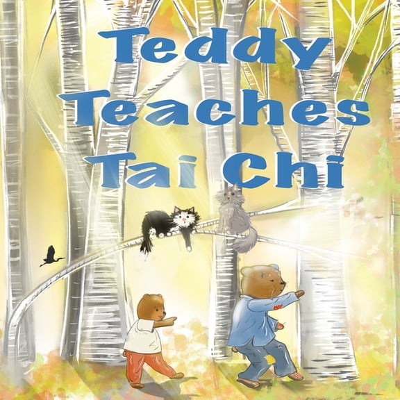 Teddy Teaches Tai Chi, (Paperback)
