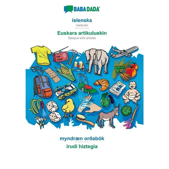 íslenska - Euskara artikuluekin, myndræn orðabók : BABADADA Icelandic - Basque with articles, visual dictionary (Paperback)