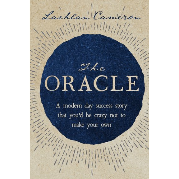 The Oracle: A modern day success story that you'd be crazy not to make your own, (Paperback)