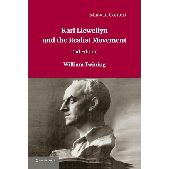 Law in Context Karl Llewellyn and the Realist Movement, (Paperback)