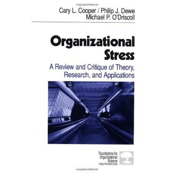 Pre-Owned Organizational Stress: A Review and Critique of Theory, Research, and Applications (Paperback) 0761914811 9780761914815
