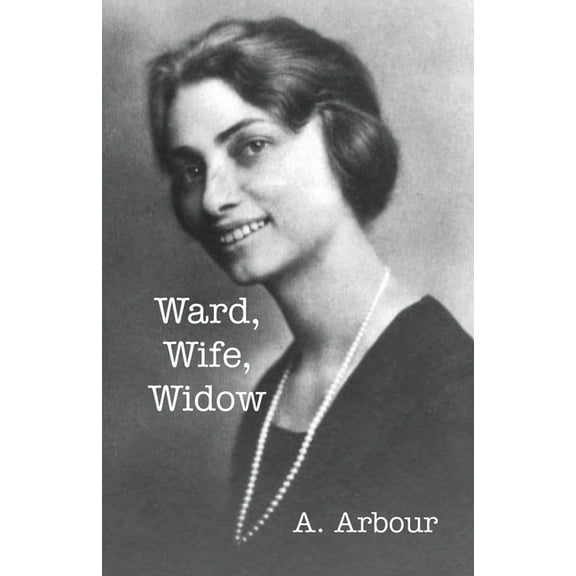 Ward, Wife, Widow, (Paperback)