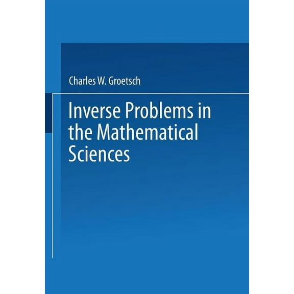 Inverse Problems in the Mathematical Sciences, (Paperback)