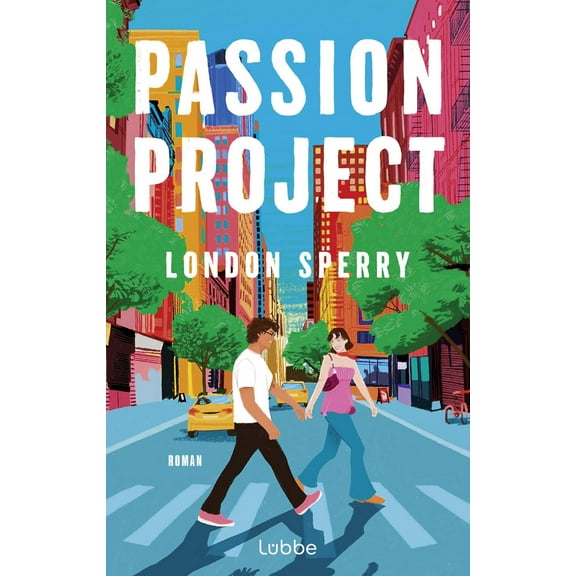 London Sperry,An Passion Project: Roman. Eine wunderbare Sad-Girl-meets-Sunshine-L (Paperback)