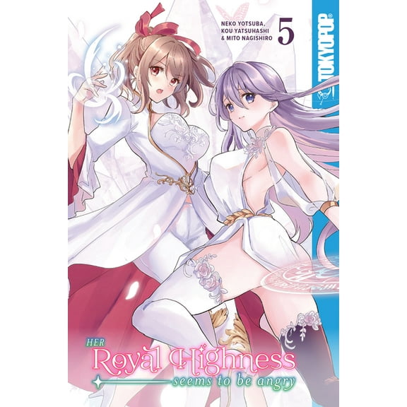 Her Royal Highness Seems to Be Angry, Volume 5, (Paperback)