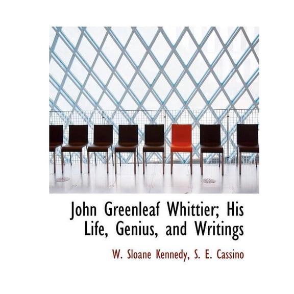 John Greenleaf Whittier; His Life, Genius, and Writings (Paperback)