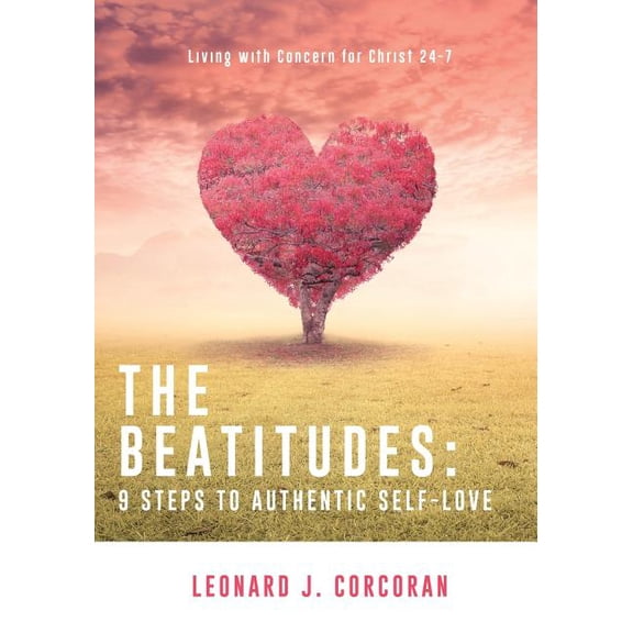 The Beatitudes: 9 Steps to Authentic Self-Love, (Paperback)
