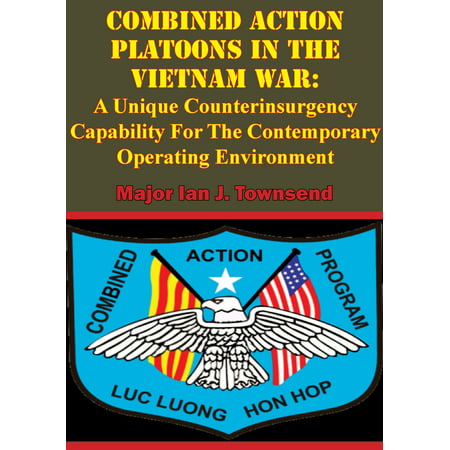 Combined Action Platoons In The Vietnam War: -