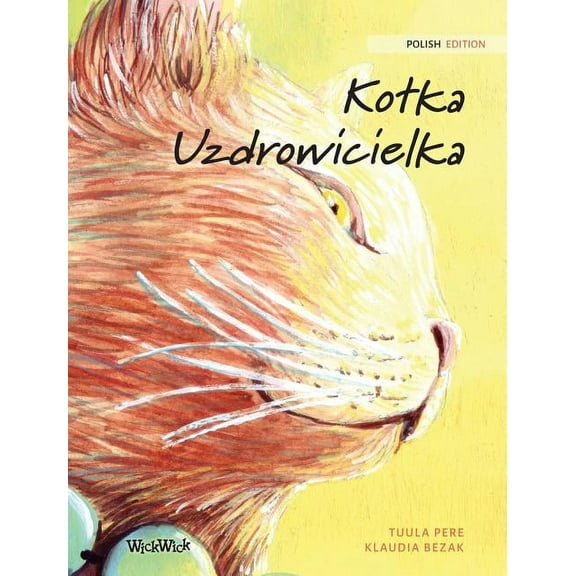 Kotka Uzdrowicielka: Polish Edition of The Healer Cat, (Hardcover)