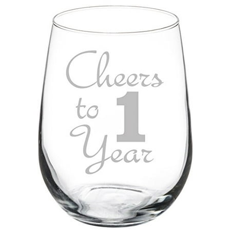 Cheers Cordial Glass - Wine Glass Goblet Cheers To 1 Year Anniversary (17oz Stemless)