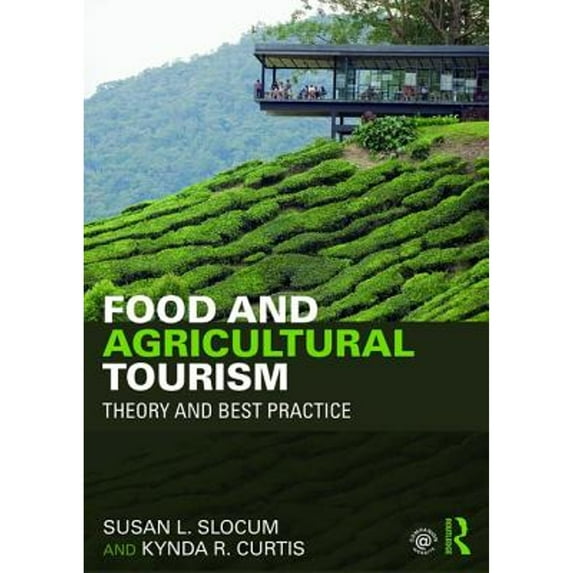Pre-Owned Food and Agricultural Tourism: Theory and Best Practice (Paperback) by Susan Slocum, Kynda Curtis