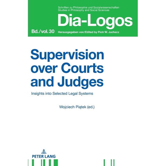 Dia-Logos: Supervision over Courts and Judges: Insights into Selected Legal Systems (Hardcover)