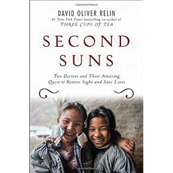 Pre-Owned Second Suns: Two Doctors and Their Amazing Quest to Restore Sight and Save Lives (Hardcover) 1400069254 9781400069255