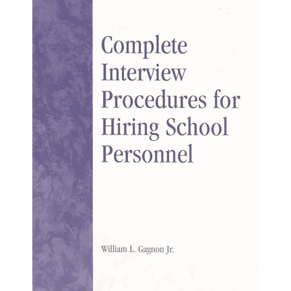 Pre-Owned Complete Interview Procedures for Hiring School Personnel (Paperback) 0810845040 9780810845046