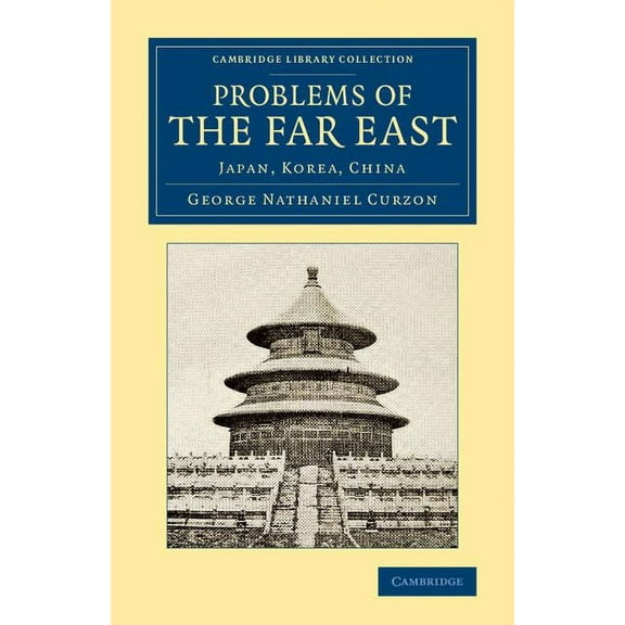 Cambridge Library Collection - East and Problems of the Far East, (Paperback)