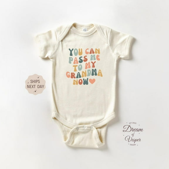 Baby Bodysuit BELLA CANVAS You Can Pass Me To My Grandma Now Baby Onesie, Gift For New Grandma, Cute Grandma Baby Onesie, Grandma Favorite Baby Bodysuit, Best Gift