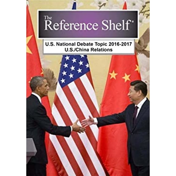 Pre-Owned Reference Shelf: National Debate Topic 2016/2017: Us/China Relations: 0, 9781682170656, 1682170659, Paperback,