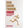Run, Swim, Throw, Cheat: The Science Behind Drugs in Sport, Used [Hardcover]