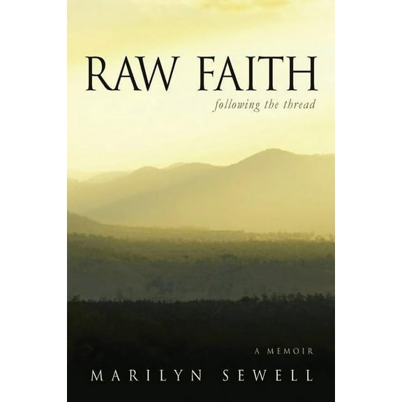 Raw Faith: Following the Thread, (Paperback)