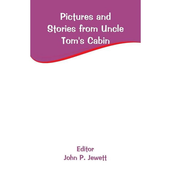 Pictures and Stories from Uncle Tom's Cabin, (Paperback)