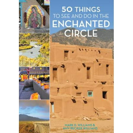 50 Things to See and Do in Northern New Mexico's Enchanted (Best Things To See In Northern California)