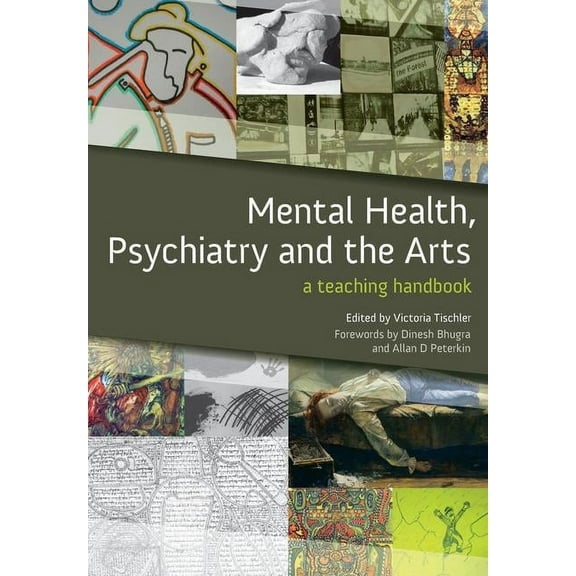 Mental Health, Psychiatry and the Arts: A Teaching Handbook, (Paperback)