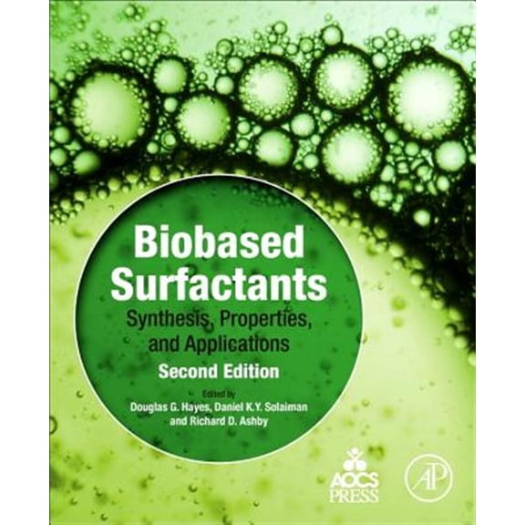 Pre-Owned Biobased Surfactants: Synthesis, Properties, and Applications [Paperback] Hayes, Douglas G.; Solaiman, Daniel K. and Ashby, Richard D.