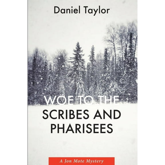 Woe to the Scribes and Pharisees: A Jon Mote Mystery (Paperback)