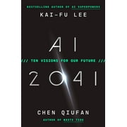 AI 2041 : Ten Visions for Our Future (Hardcover)
