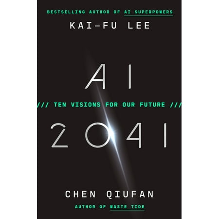 AI 2041: Ten Visions for our Future (Hardcover)