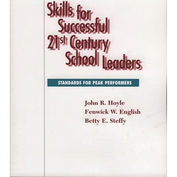 Skills for Successful 21st Century School Leaders: Standards for Peak Performers, (Paperback)