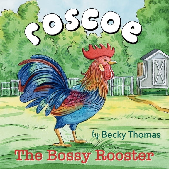 Roscoe the Bossy Rooster, (Paperback)