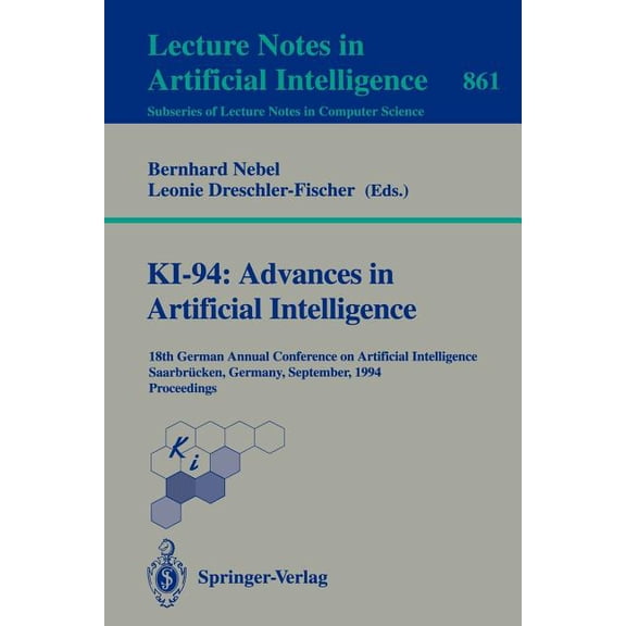 Ki-94: Advances in Artificial Intelligence: 18th German Annual Conference on Artificial Intelligence, SaarbrÃ¼cken, Septe, (Paperback)