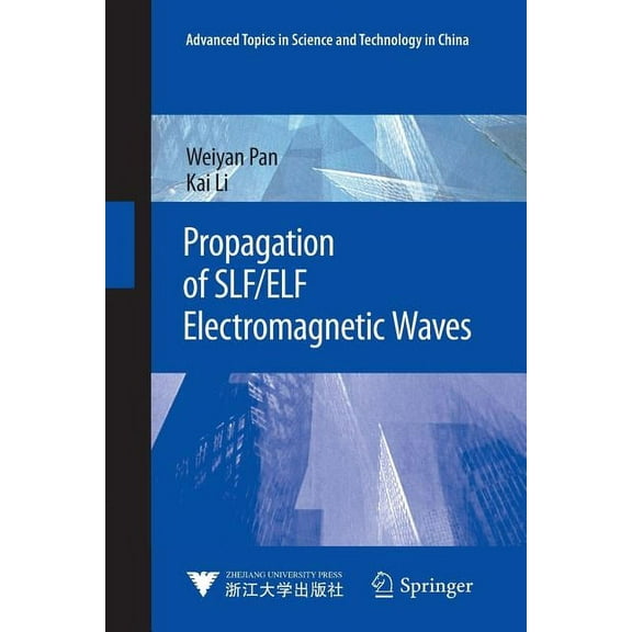 Advanced Topics in Science and Technolog Propagation of Slf/Elf Electromagnetic Waves, (Paperback)