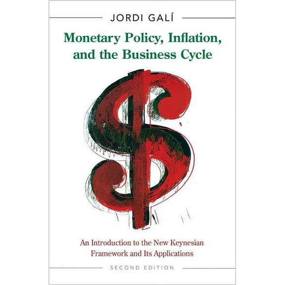 Monetary Policy, Inflation, and the Business Cycle: An Introduction to the New Keynesian Framework and Its Applications , (Hardcover)