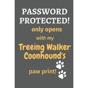 Password Protected! only opens with my Treeing Walker Coonhound's paw print! : For Treeing Walker Coonhound Dog Fans