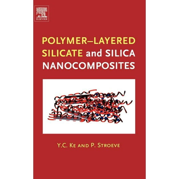 Polymer-Layered Silicate and Silica Nanocomposites, (Hardcover)