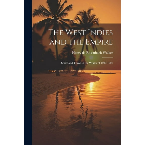 The West Indies and the Empire, (Paperback)