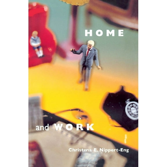 Home and Work: Negotiating Boundaries Through Everyday Life, (Paperback)