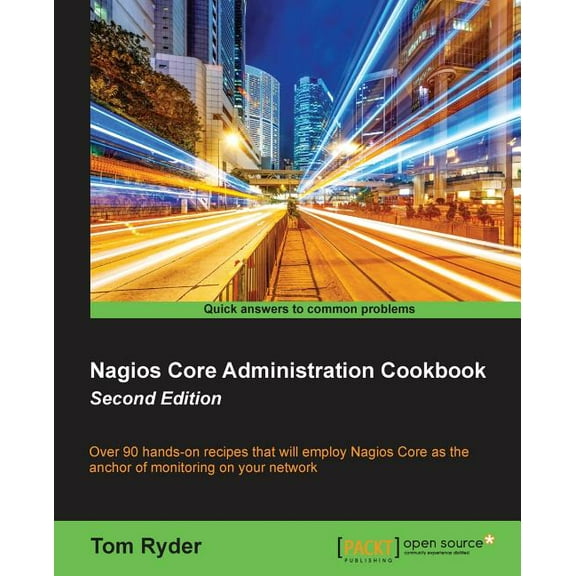 Nagios Core Administration cookbook (Second Edition) (Paperback)