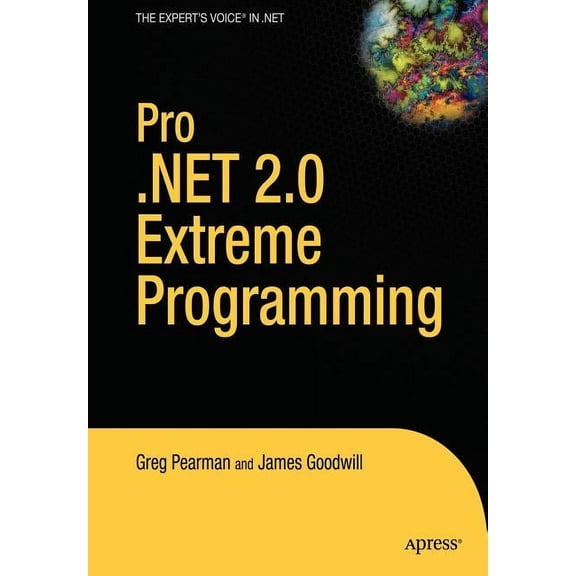 Expert's Voice Pro .Net 2.0 Extreme Programming, (Paperback)