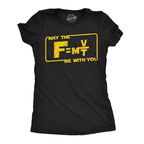 Womens Funny T Shirts May The Force Equation Be With You Sarcastic Graphic Novelty Movie Tee for Ladies Womens Graphic Tees
