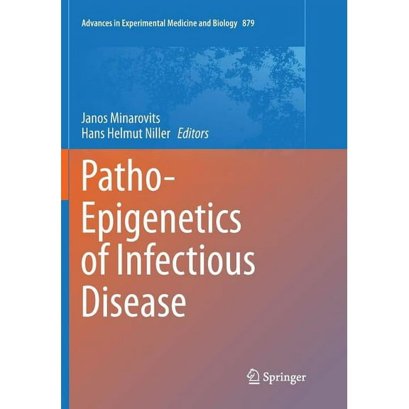 Advances in Experimental Medicine and Bi Patho-Epigenetics of Infectious Disease, Book 879, (Paperback)
